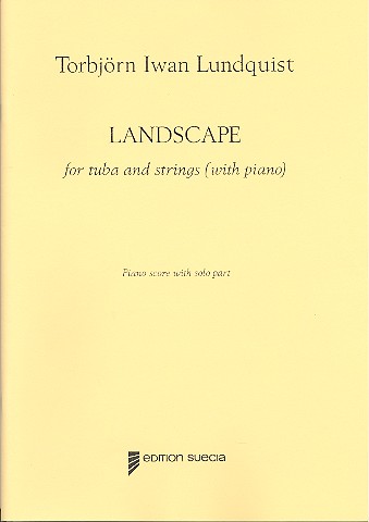 Landscape for tuba and strings&nbsp;&nbsp;for tuba and piano&nbsp;&nbsp;