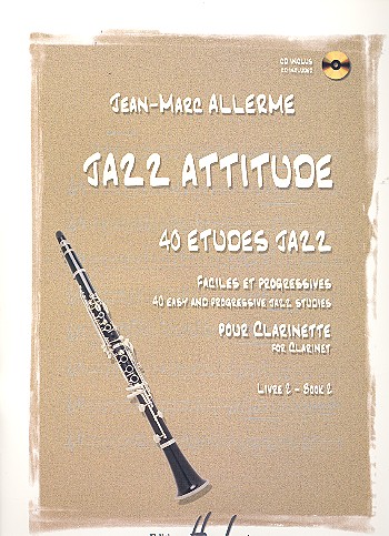 Jazz Attitude vol.2 (+CD): pour clarinette&nbsp;&nbsp;40 études Jazz faciles et progressives&nbsp;&nbsp;