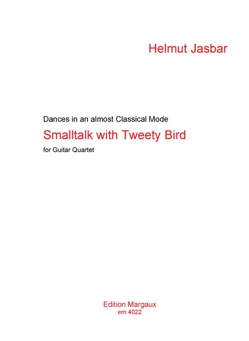 Smalltalk with Tweety Bird for  for 4 guitars  score and parts