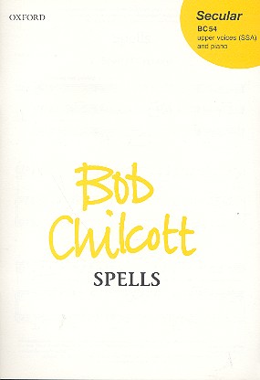 Spells for female chorus&nbsp;&nbsp;(SSA) and piano&nbsp;&nbsp;score