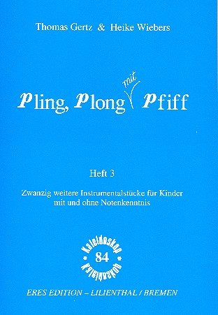 Pling Plong mit Pfiff Band 3  20 weitere Instrumentalstücke  für Kinder mit und ohne Notenkenntnis