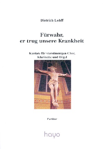 Fürwahr er trug unsre Krankheit für  gem Chor, Klarinette (Viola) und Orgel  Partitur