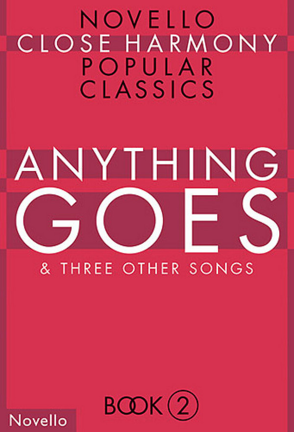Anything goes and 3 other Songs&nbsp;&nbsp;for mixed chorus (ATBARB) a cappella&nbsp;&nbsp;vocal score (piano for rehearsal only)