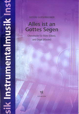 Alles ist an Gottes Segen  Choralsuite für Flöte (Oboe)  und Orgel (Klavier)