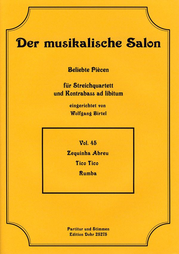 Tico Tico  und  Rumba&nbsp;&nbsp;für Streichquartett (Kontrabass ad lib)&nbsp;&nbsp;Partitur und Stimmen