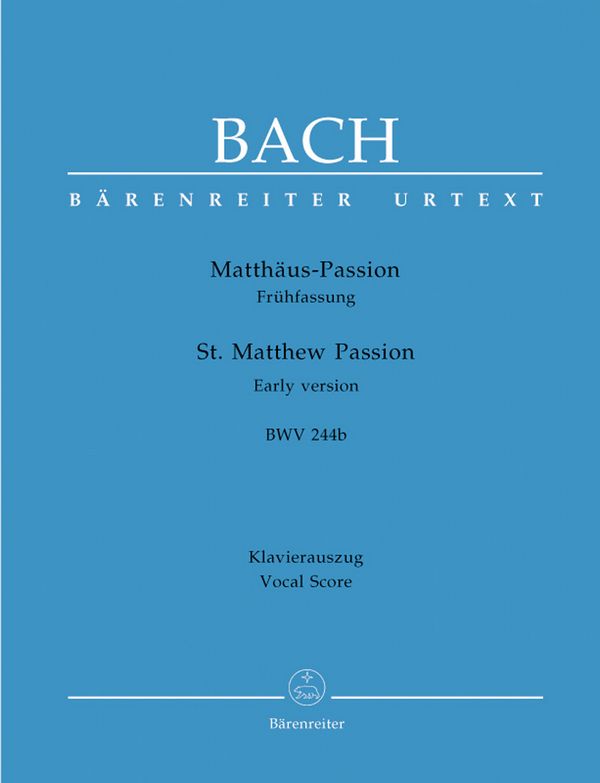 Matthäus-Passion (Frühfassung) BWV244b&nbsp;&nbsp;für Soli, gem Chor und Orchester&nbsp;&nbsp;Klavierauszug (en/dt)