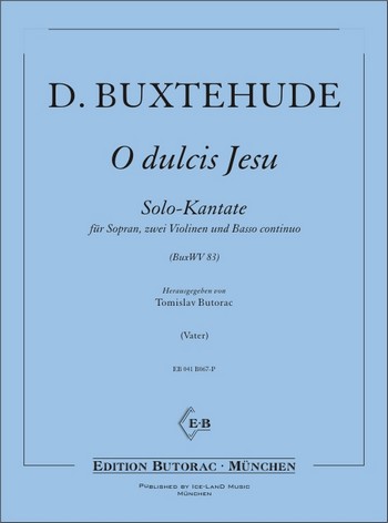 Oh dulcis Jesu BuxWV83&nbsp;&nbsp;für Sopran, 2 Violinen und Bc&nbsp;&nbsp;Partitur und Stimmen