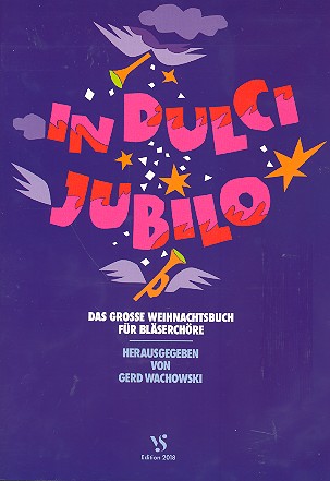 In dulci jubilo&nbsp;&nbsp;Das grosse Weihnachtsbuch für Bläserchöre&nbsp;&nbsp;