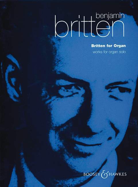 Britten for organ works&nbsp;&nbsp;for organ solo&nbsp;&nbsp;