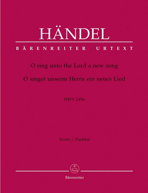O singet unserm Herrn ein neues Lied&nbsp;&nbsp;HWV249a für Soli, gem Chor und Orchester&nbsp;&nbsp;Partitur