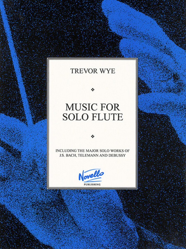 Music for solo flute&nbsp;&nbsp;Wye, Trevor, Arr.&nbsp;&nbsp;