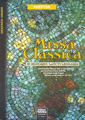 Missa classica für gem Chor, Streicher  und orgel (Bläser und Pauken ad lib)  Partitur