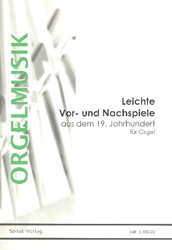 Leichte Vor- und Nachspiele aus dem 19. Jahrhundert  für Orgel  