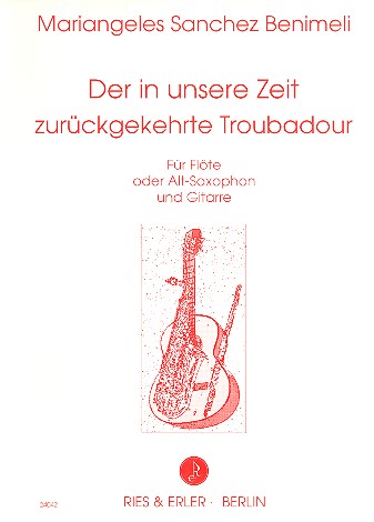 Der in unsere Zeit zurückgekehrte&nbsp;&nbsp;Troubadour für Flöte (Altsaxophon)&nbsp;&nbsp;und Gitarre,  Partitur und Stimme