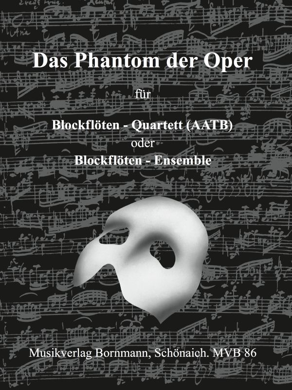 Das Phantom der Oper&nbsp;&nbsp;für 4 Blockflöten (AATB)&nbsp;&nbsp;Partitur und Stimmen