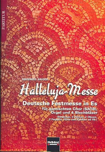 Halleluja-Messe Deutsche  Festmesse Es-Dur für gem Chor, Orgel  Orchester,  Partitur