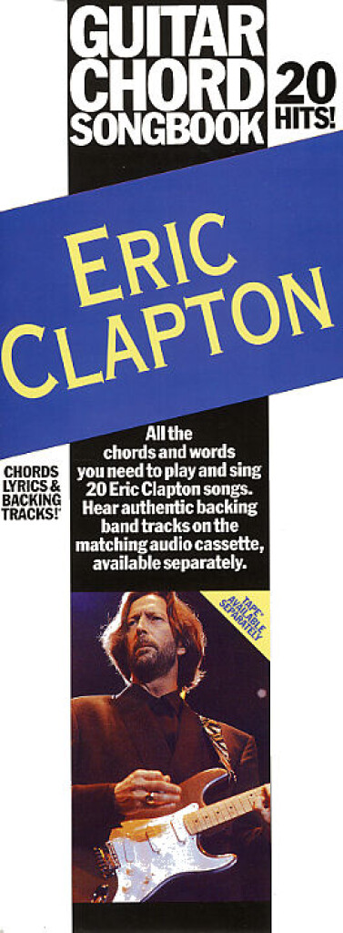 Eric Clapton: Guitar Chord Songbook&nbsp;&nbsp;20 Hits for chords/lyrics/backing tracks&nbsp;&nbsp;