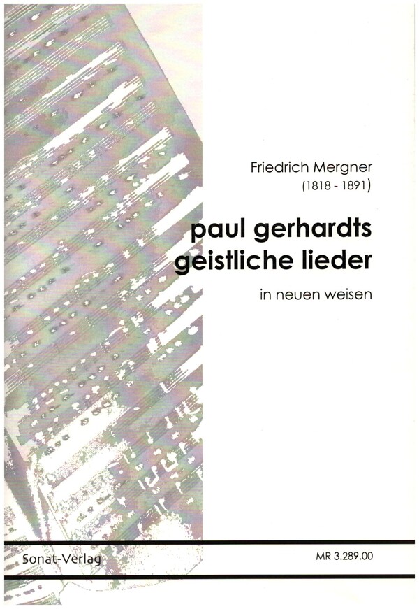 Paul Gerhardts geistliche Lieder in neuen Weisen&nbsp;&nbsp;für Gesang und Klavier&nbsp;&nbsp;