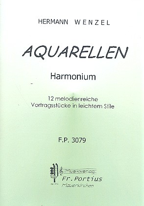 Aquarellen für Harmonium  12 melodische Vortragsstücke in  leichtem Stile
