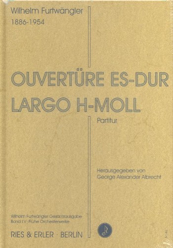 Ouvertüre Es-Dur und Largo h-Moll&nbsp;&nbsp;für Orchester&nbsp;&nbsp;Partitur