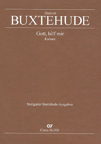 Gott hilf mir BuxWV35&nbsp;&nbsp;für Soli, 2 Violinen 2 Violen, Violone und Bc, gem Chor ad lib&nbsp;&nbsp;Partitur