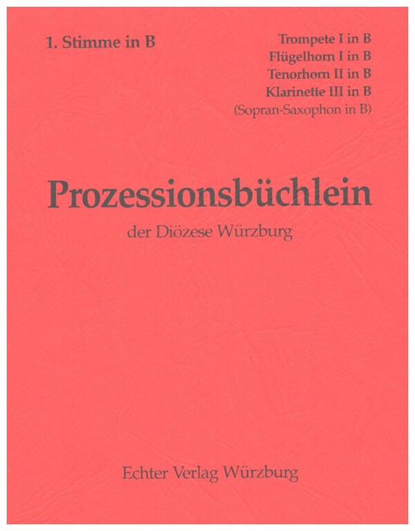 Prozessionsbüchlein der Diözese Würzburg  zum alten GL für Bläser  1. Stimme in B (Trompete, Flügelhorn, Tenorhorn 2 , Klarinette 3)