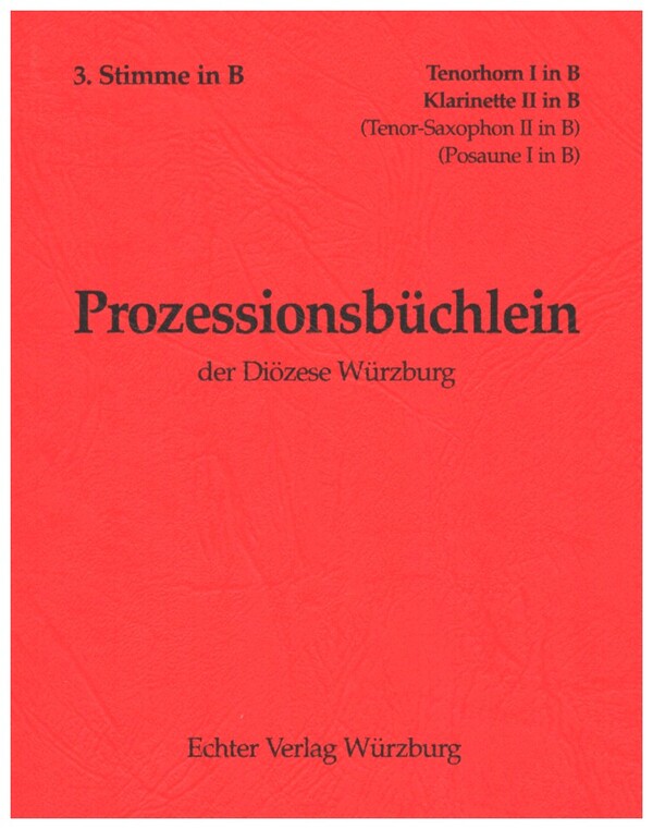 Prozessionsbüchlein der Diözese Würzburg  zum alten GL für Bläser  3. Stimme in B(Tenorhorn 1, Klarinette 2, Posaune 1, Tenor-Saxophon 2)