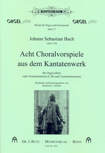 8 Choralvorspiele aus dem Kantatenwerk&nbsp;&nbsp;für Orgel (Soloinstrument in C/B und Klavier)&nbsp;&nbsp;