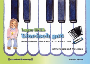 Lagen-Spiel - Tierisch gut  Leichte Lieder und Tänze für Akkordeon und Melodica  
