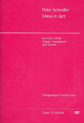Missa in Jazz für gem Chor, Saxophon,&nbsp;&nbsp;Orgel und Schlagzeug&nbsp;&nbsp;Chorpartitur