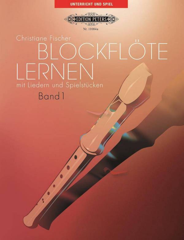 Blockflöte lernen Band 1 mit Liedern und  Spielstücken&nbsp;&nbsp;&nbsp;&nbsp;