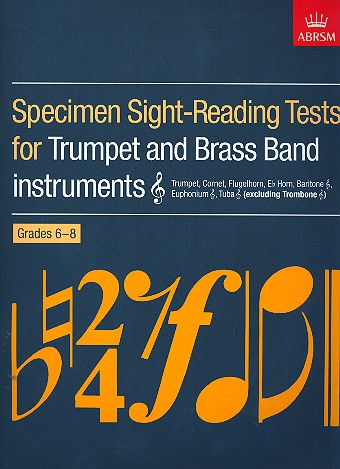 Specimen Sight Reading Tests Grade 6-8&nbsp;&nbsp;treble clef for trumpet/cornet/Flügelhorn/horn in Es/baritone/euphonium/tuba             &nbsp;&nbsp;