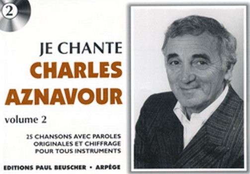 Je chante Charles Aznavour vol.2:  25 chansons avec paroles originales  et chiffrage pour tout instruments