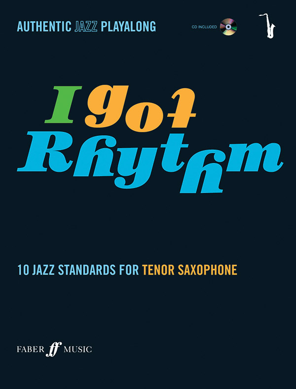 I got Rhythm (+CD)&nbsp;&nbsp;for Tenor Saxophone&nbsp;&nbsp;