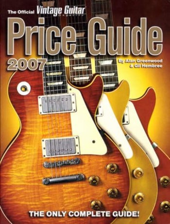 The Official Vintage Guitar Magazine Price Guide 2007