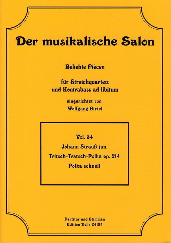 Tritsch-Tratsch-Polka op.214&nbsp;&nbsp;für Streichquartett und Kontrabass ad lib.&nbsp;&nbsp;Partitur und Stimmen