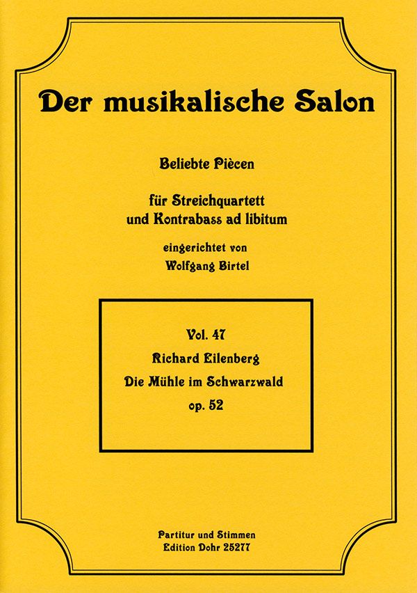Die Mühle im Schwarzwald op.52  für Streichquartett und Kontrabass ad lib.  Partitur und Stimmen