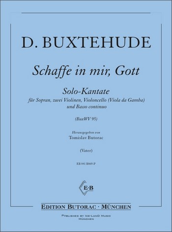 Schaffe in mir Gott ein reines Herz&nbsp;&nbsp;BuxWV95 für Sopran, 2 Violinen,&nbsp;&nbsp;Violoncello und Bc,  Partitur und Stimmen