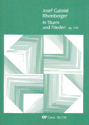 In Sturm und Frieden op.170&nbsp;&nbsp;für gem Chor a cappella&nbsp;&nbsp;Partitur