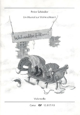 Weihnachten fällt aus Musical&nbsp;&nbsp;für Soli, Chor und Orchester&nbsp;&nbsp;Violoncello