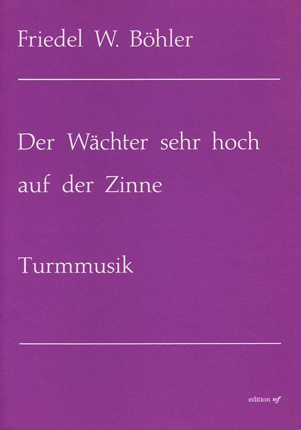 Der Wächter sehr hoch auf  der Zinne für 2 Trompeten  und Posaunen