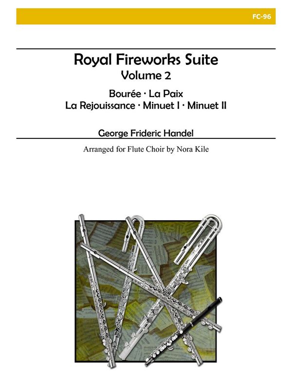 Royal Fireworks Suite Vol.2&nbsp;&nbsp;for flute chorus&nbsp;&nbsp;Kile, Nora, Arr.