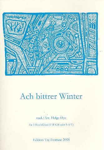 Ach bittrer Winter   für 3 Blockflöten (TBGb/SAT)  Partitur und Stimmen