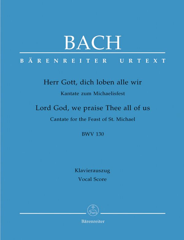 Herr Gott, dich loben alle wir&nbsp;&nbsp;Kantate BW130 für Soli, gem Chor und Orchester&nbsp;&nbsp;Klavierauszug