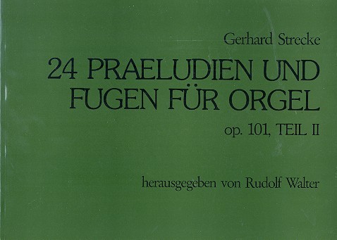 24 Präludien und Fugen op.101  Band 2 (Nr.13-24 ) für Orgel  