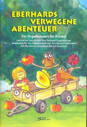 Eberhards verwegene Abenteuer  für Erzähler und Orgel  Partitur mit Aufführungshinweisen