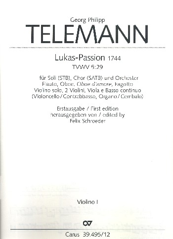 Lukas-Passion TWV5:29 für Soli&nbsp;&nbsp;(STB), Chor, und Orchester&nbsp;&nbsp;Violine 1
