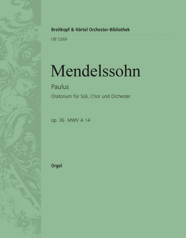 Paulus op.36&nbsp;&nbsp;für Soli, Chor und Orchester&nbsp;&nbsp;Orgel