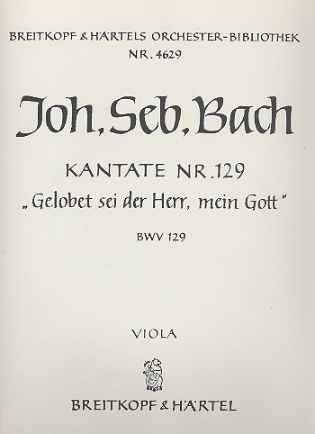 Gelobet sei der Herr mein Gott&nbsp;&nbsp;Kantate Nr.129 BWV129&nbsp;&nbsp;Viola