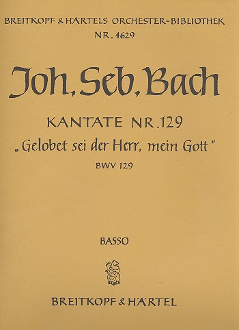 Gelobet sei der Herr mein Gott&nbsp;&nbsp;Kantate Nr.129 BWV129&nbsp;&nbsp;Violoncello / Kontrabass